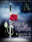 Image for Sword of Roses Book One In the Once Forgotten Series