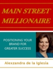 Image for Main Street Millionaire: Positioning Your Brand for Greater Success