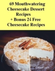 Image for 69 Moutwatering Cheesecake Dessert Recipes + Bonus 24 Free Cheesecake Recipes