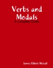 Image for Verbs and Modals - A Complete Guide