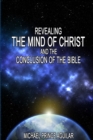Image for Revealing the Mind of Christ and the Conclusion of the Bible