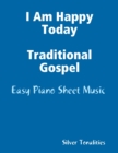 Image for I Am Happy Today Traditional Gospel - Easy Piano Sheet Music