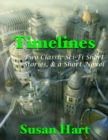 Image for Timelines: Two Classic Sci Fi Short Stories, &amp; a Short Novel