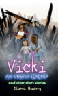 Image for Vicki : An Urban Legend: and other short stories