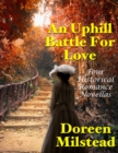 Image for Uphill Battle for Love: Four Historical Romance Novellas