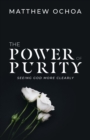 Image for Power of Purity: Seeing God More Clearly