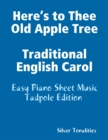 Image for Here&#39;s to Thee Old Apple Tree Traditional English Carol - Easy Piano Sheet Music Tadpole Edition