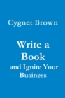 Image for Write a Book and Ignite Your Business