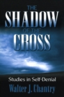 Image for Shadow of the Cross: Studies in Self-Denial