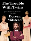 Image for Trouble With Twins: Four Historical Romance Novellas