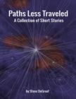 Image for Paths Less Traveled - A Collection of Short Stories