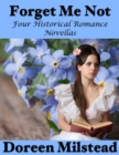 Image for Forget Me Not: Four Historical Romance Novellas
