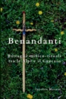 Image for Benandanti Battaglie mitico-rituali tra le Alpi e il Caucaso