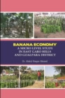 Image for Banana Economy a Micro Level Study in East Garo Hills and Goalpara District