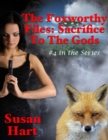 Image for Foxworthy Files: Sacrifice to the Gods - #4 In the Series