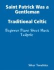 Image for Saint Patrick Was a Gentleman Traditional Celtic - Beginner Piano Sheet Music Tadpole