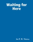 Image for Waiting for Here