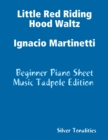 Image for Little Red Riding Hood Waltz Ignacio Martinetti - Beginner Piano Sheet Music Tadpole Edition