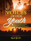 Image for Voices of Our Youth: Inspiring True Stories of Youth from South Central Los Angeles