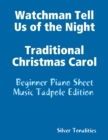Image for Watchman Tell Us of the Night Traditional Christmas Carol - Beginner Piano Sheet Music Tadpole Edition