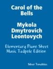 Image for Carol of the Bells Mykola Dmytrovich Leontovych - Elementary Piano Sheet Music Tadpole Edition