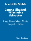 Image for In a Little Stable Corona Elisabeth Wilhelmina Schroeter - Easy Piano Sheet Music Tadpole Edition