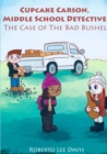 Image for Cupcake Carson, Middle School Detective : The Case of the Bad Bushel