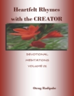 Image for Heartfelt Rhymes With the Creator: Devotional Meditations Volume 01