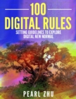 Image for 100 Digital Rules: Setting Guidelines to Explore Digital New Normal