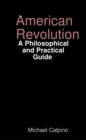 Image for American Revolution: A Philosophical and Practical Guide