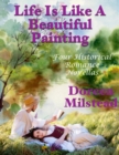 Image for Life Is Like a Beautiful Painting: Four Historical Romance Novellas