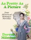 Image for As Pretty As a Picture: Four Historical Romance Novellas