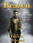 Image for Brazen: Four Historical Romance Novellas