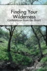 Image for Finding Your Wilderness ~ Calibrations From The Heart