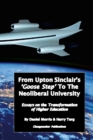 Image for From Upton Sinclair&#39;s &#39;Goose Step&#39; to the Neoliberal University : Essays on the Ongoing Transformation of Higher Education