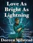 Image for Love As Bright As Lightning: Four Historical Romance Novellas