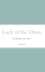 Image for Luck of the Draw : An Anthology of Love Stories