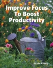 Image for Improve Focus To Boost Productivity