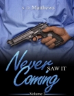 Image for Never Saw It Coming - Volume 2