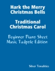 Image for Hark the Merry Christmas Bells Traditional Christmas Carol Beginner Piano Sheet Music Tadpole Edition