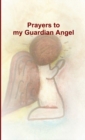 Image for Prayers to my Guardian Angel