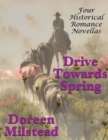 Image for Drive Towards Spring: Four Historical Romance Novellas