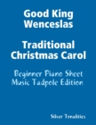 Image for Good King Wenceslas Traditional Christmas Carol - Beginner Piano Sheet Music Tadpole Edition