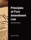 Image for Principles of First Amendment Law : Cases and Contexts