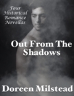 Image for Out from the Shadows: Four Historical Romance Novellas