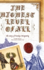 Image for The Highest Level of All : The Story of Fantasy Wargaming
