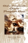 Image for God&#39;s Prophecy, God&#39;s Prophet See!