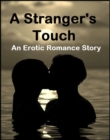 Image for Stranger&#39;s Touch - An Erotic Romance Story