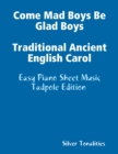 Image for Come Mad Boys Be Glad Boys Traditional Ancient English Carol - Easy Piano Sheet Music Tadpole Edition