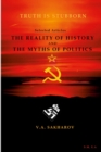 Image for The reality of history and the myths of politics&quot;- V.A Sakharin